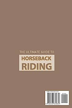 The Ultimate Guide to Horseback Riding